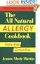 The All Natural Allergy Cookbook: Dairy-Free, Gluten-Free