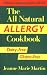 Search : The All Natural Allergy Cookbook: Dairy-Free, Gluten-Free