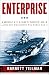 Enterprise: America's Fightingest Ship and the Men Who Helped Win World War II