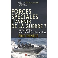 Forces sp�ciales, l'avenir de la guerre ? : De la gu�rilla aux op�rations clandestines