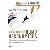 Abschied vom Homo Oeconomicus: Warum wir eine neue �konomische Vernunft brauchen