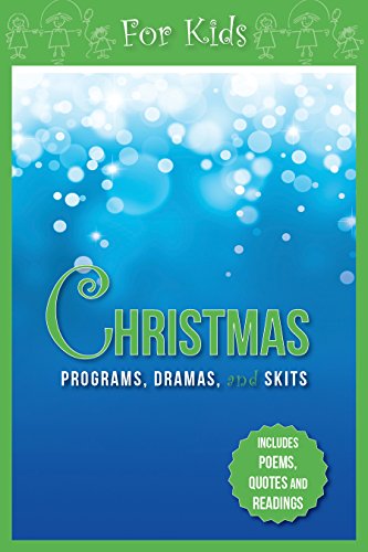 Christmas Programs, Dramas and Skits  for Kids: Includes Poems, Quotes and Readings