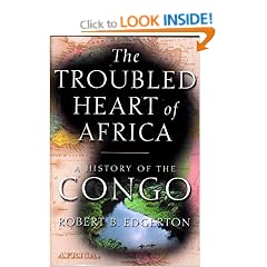 The Troubled Heart of Africa: A History of the Congo
