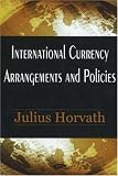 International Currency Arrangements And Policies