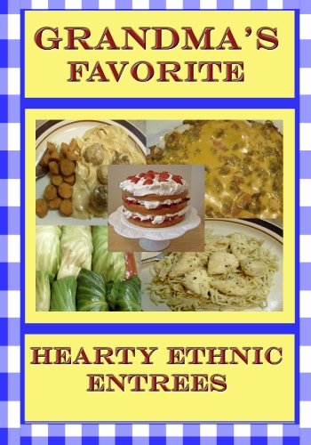Grandma's Favorite Hearty Ethnic Entrees
