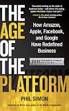 The Age of the Platform: How Amazon, Apple, Facebook, and Google Have Redefined Business