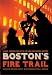 Image of Boston's Fire Trail: A Walk Through the City's Fire and Firefighting History