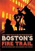 Boston's Fire Trail: A Walk Through the City's Fire and Firefighting History