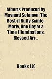 Albums Produced by Maynard Solomon: The Best of Buffy Sainte-Marie, One Day at a Time, Illuminations, Blessed Are...