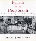 Italians in the Deep South: Their Impact on Birmingham and the American Heritage