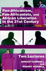 Pan-Africanism, Pan-Africanists, and African Liberation in the 21st Century: Two Lectures
