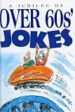Jubilee of Over-60s Jokes (Joke Books)