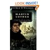Martin Luther: A Guided Tour of His Life and Thought