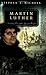 Martin Luther: A Guided Tour of His Life and Thought