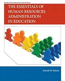 The Essentials of Human Resources Administration in Education (Allyn & Bacon Educational Leadership)