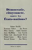 Démocratie, citoyenneté, contre les Etats-nations?: Tables ronds Liblice sept. 1993, & Ankara déc. 1993 Image du produit