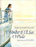 I wonder if I'll see a whale