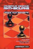 Dangerous Weapons: Anti-Sicilians: Dazzle Your Opponents! (Everyman Chess)