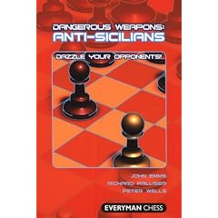 Dangerous Weapons: Anti-Sicilians: Dazzle Your Opponents! (Everyman Chess)
