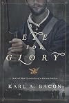 An Eye for Glory: The Civil War Chronicles of a Citizen Soldier
