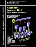 Autodesk&reg; Inventor&reg; 2011: Basics in theory and practice