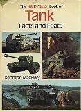 The Guinness book of tank facts and feats : a record of armoured fighting vehicle achievement