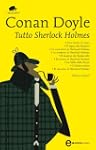 Tutto Sherlock Holmes (eNewton Classici)
