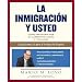 La inmigracion y usted/ Immigration and You