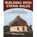 Building with Straw Bales: A Practical Guide for the UK and Ireland