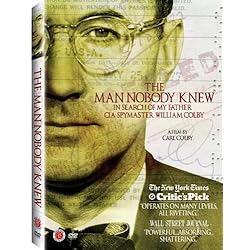 The Man Nobody Knew: In Search of My Father, CIA Spymaster William Colby