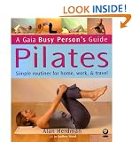 Pilates: How to Keep Your Body and Mind Strong in a Hectic World (Busy Person's Guide)