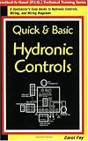 Quick & Basic Hydronic Controls : A Contractor's Easy Guide to Hydronic Controls, Wiring, and Wiring Diagrams (Practice-Is-Good (P.I.G.) Technical Training Series)