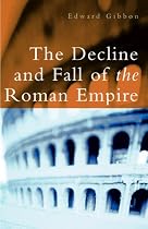The Decline and Fall of the Roman Empire