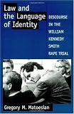 Law and the Language of Identity: Discourse in the William Kennedy Smith Rape Trial