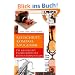 Keilschrift, Kompa�, Kaugummi. Die illustrierte Enzyklop�die der fr�hen Erfindungen