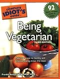  : The Complete Idiot's Guide to Being Vegetarian, 3rd Edition