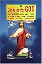 Shopping for God: How Christianity Went from In Your Heart to In Your Face