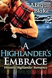 HIGHLAND ROMANCE: A Highlander's Embrace (A Historical Highland Scottish Medieval Romance) (New Adult Short Stories)