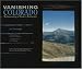 Vanishing Colorado: Rediscovering a Western Landscape