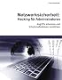 Netzwerksicherheit: Hacking f�r Administratoren: Angriffe erkennen und Schutzma�nahmen verst�rken