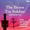 The Brave Tin Soldier and Other Fairy Tales (BBC Audiobooks)