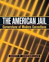 The American Jail: Cornerstone of Modern Corrections