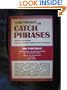 Dictionary of Catch Phrases: American and British, from the Sixteenth Century to the Present Day