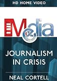 The Media:Journalism in Crisis