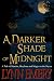 A Darker Shade of Midnight