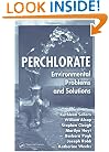 Perchlorate: Environmental Problems and Solutions