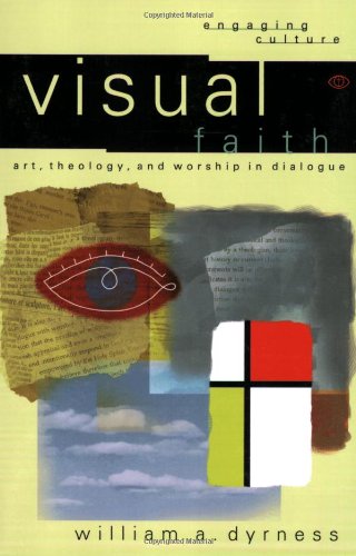 enlarge Visual Faith: Art, Theology, and Worship in Dialogue (Engaging Culture)