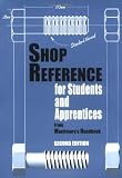 Shop Reference for Students and Apprentices, From Machinery's Handbook - 0831130792