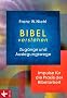 Bibel verstehen: Zug�nge und Auslegungswege. Impulse f�r die Praxis der Bibelarbeit