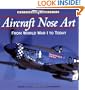 Aircraft Nose Art: From World War I to Today (Motorbooks Classics)